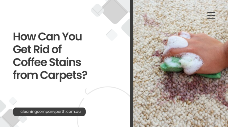 How Can You Get Rid of Coffee Stains from Carpets?