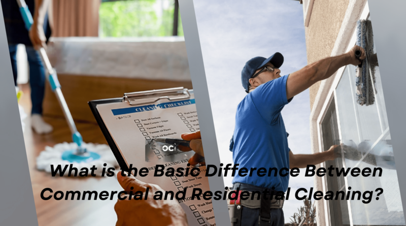 What is the basic difference between commercial and residential cleaning?