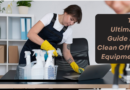 The Ultimate Guide For Clean Office Equipment